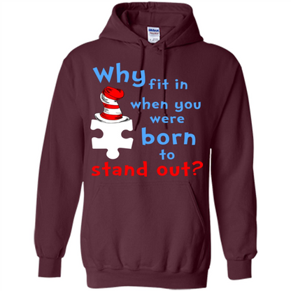 Autism Awareness T-Shirt Why Fit In When You Were Born To Stand Out Maroon