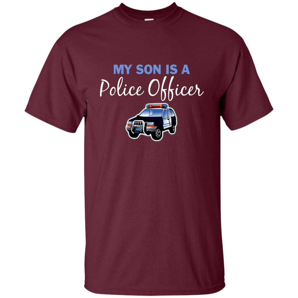My Son Is A Police Officer T-Shirt Maroon