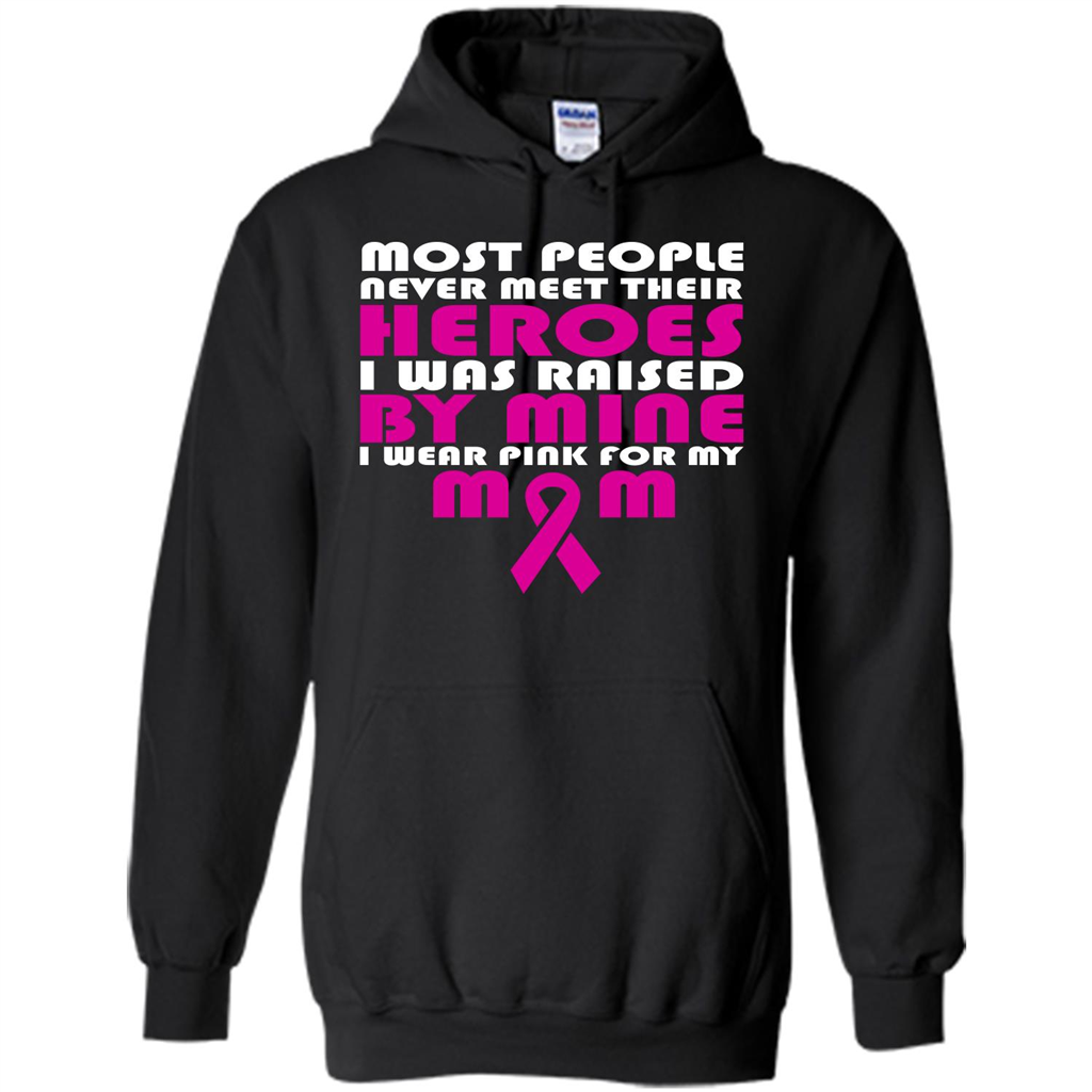 Cancer Awareness T-shirt Most People Never Meet Their Heroes T-shirt Black
