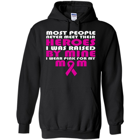 Cancer Awareness T-shirt Most People Never Meet Their Heroes T-shirt Black