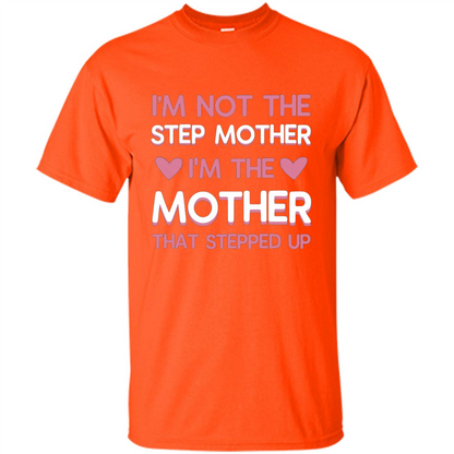 Mommy T-shirt I'm The Mother That Stepped Up Orange