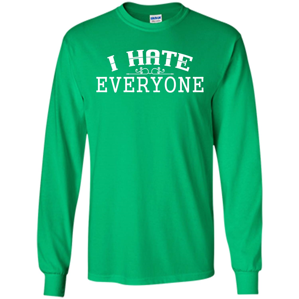 Funny T-shirt I Hate Everyone Irish Green