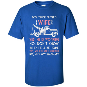 Tow Truck Driver's Wife T-shirt I Love My Tow Truck Driver