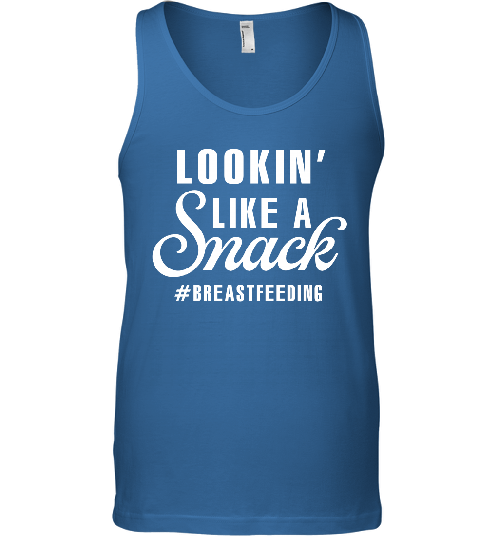 Lookin' Like A Snack Breastfeeding Shirt Tank Top Tank Top Royal