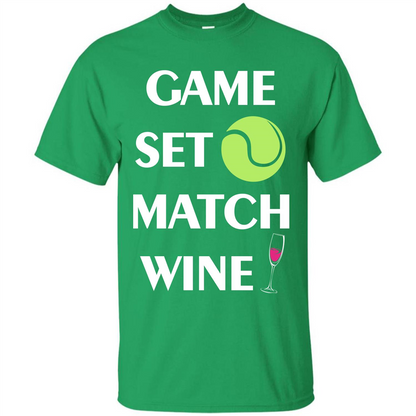 Tennis T-shirt Game Set Match Wine T-shirt Irish Green