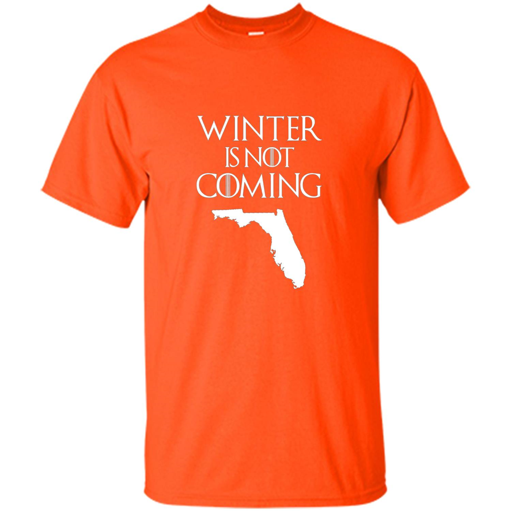 Florida Funny T shirt Winter Is Not Coming Orange