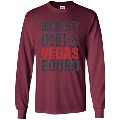 Whiskey Bent And Vegas Bound T-shirt Bachelor tshirt Maroon
