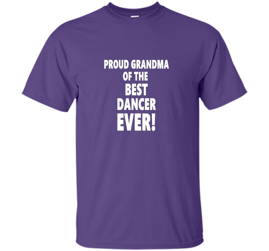 Proud Grandma Of The Best Dancer Ever! T-Shirt shirt Purple