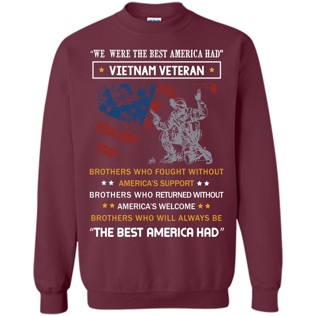 Military T-shirt We Were The Best America Had Vietnam Veteran Maroon