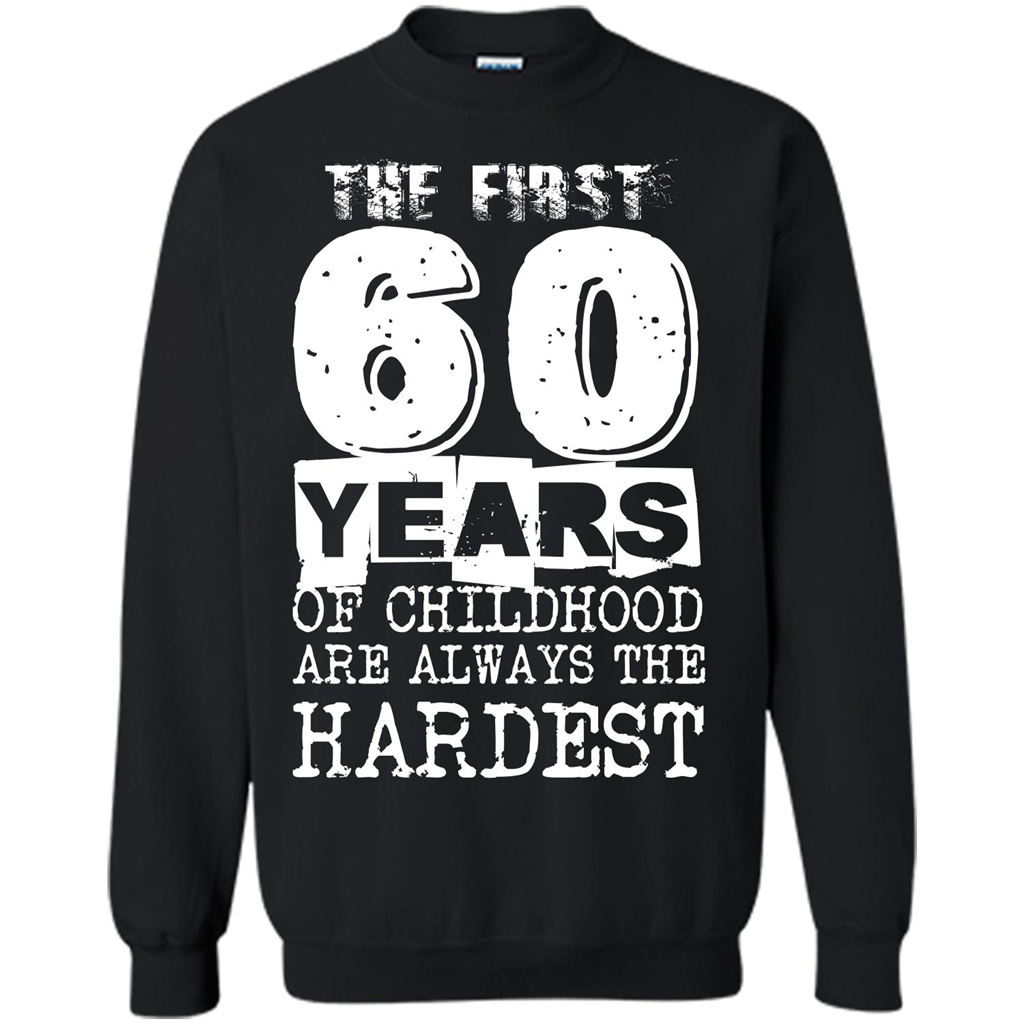 The First 60 Years Of Childhood  Are Always The Hardest