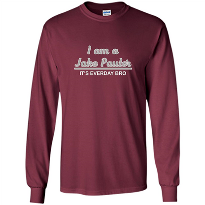 I Am A Jake Pauler T-shirt It'S Everyday Bro Paul Maroon