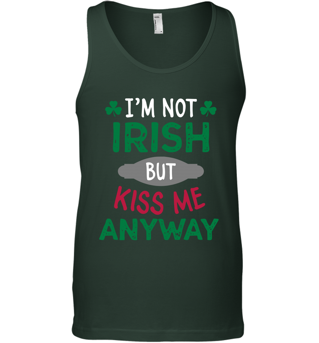 Im Not Irish But Kiss Me Anyway Saint Patricks Day Shirt Tank Top Forest Green