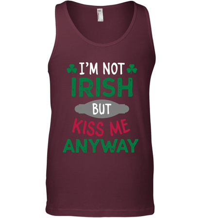 Im Not Irish But Kiss Me Anyway Saint Patricks Day Shirt Tank Top Maroon