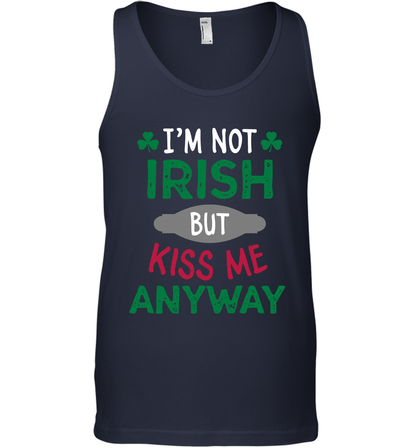 Im Not Irish But Kiss Me Anyway Saint Patricks Day Shirt Tank Top Navy