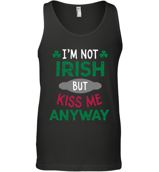 Im Not Irish But Kiss Me Anyway Saint Patricks Day Shirt Tank Top Black