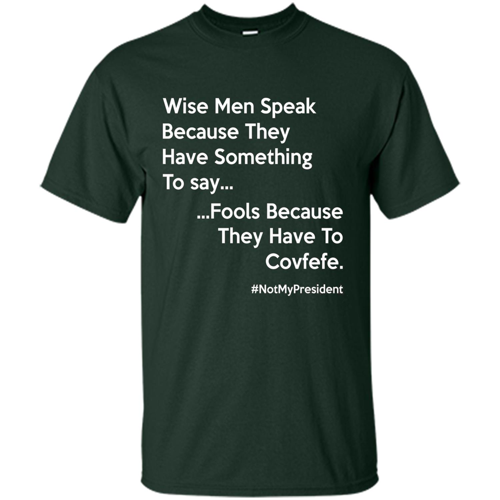 American T-shirt Wise Speak Because They Have Something To Say Forest Green