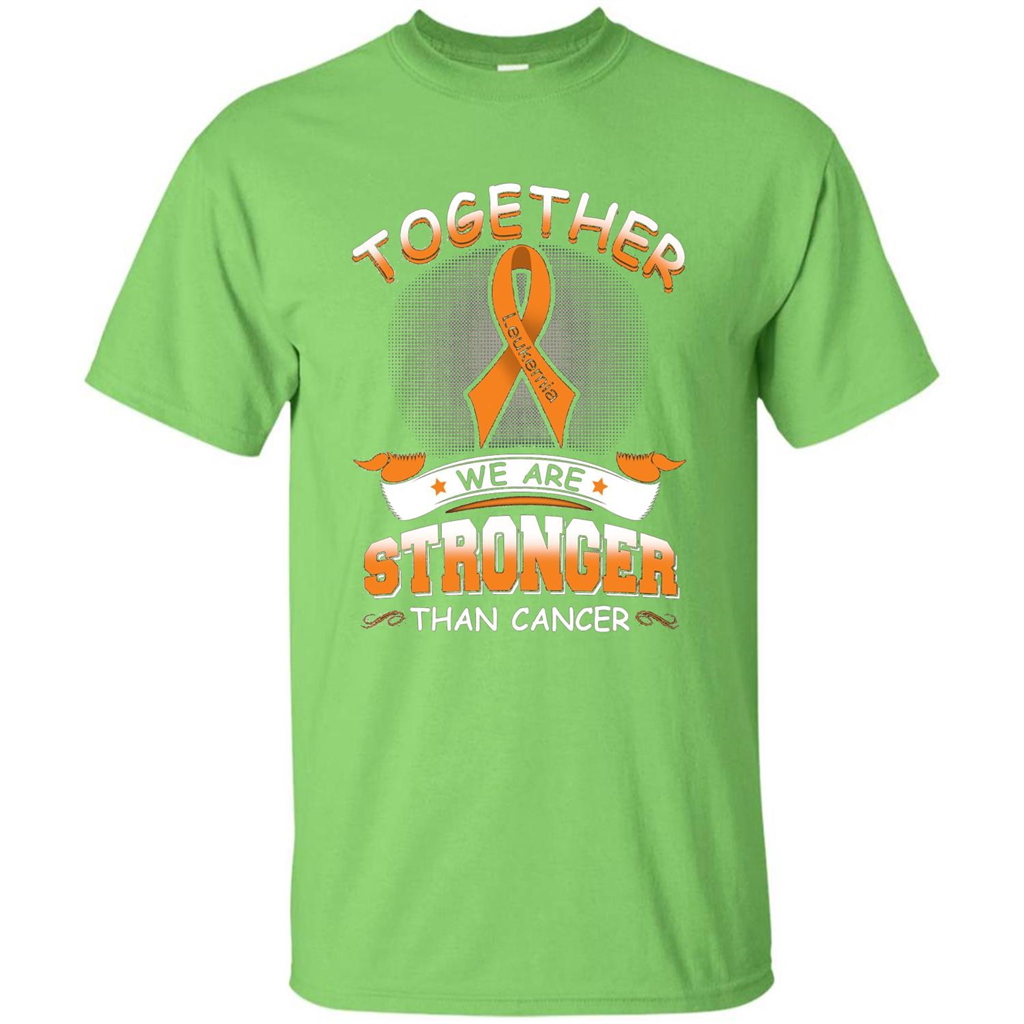 Leukemia Tshirt Together We Are Stronger Than Cancer Lime