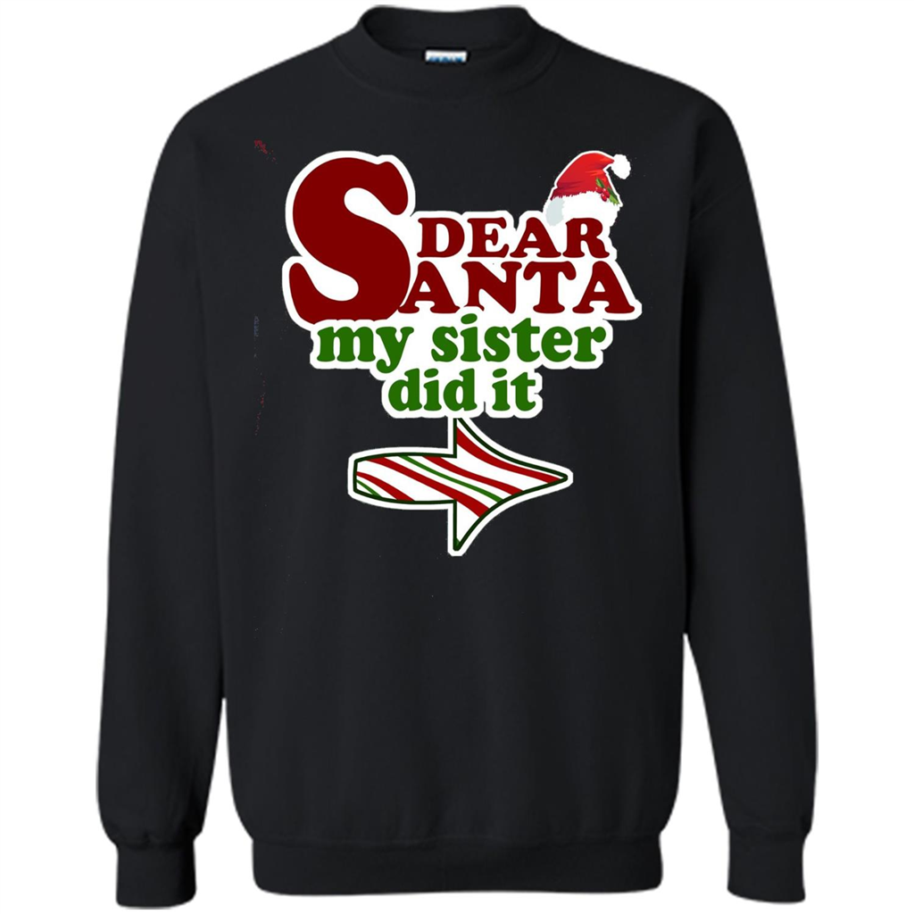 Dear Santa My Sister Did It T-shirt Black