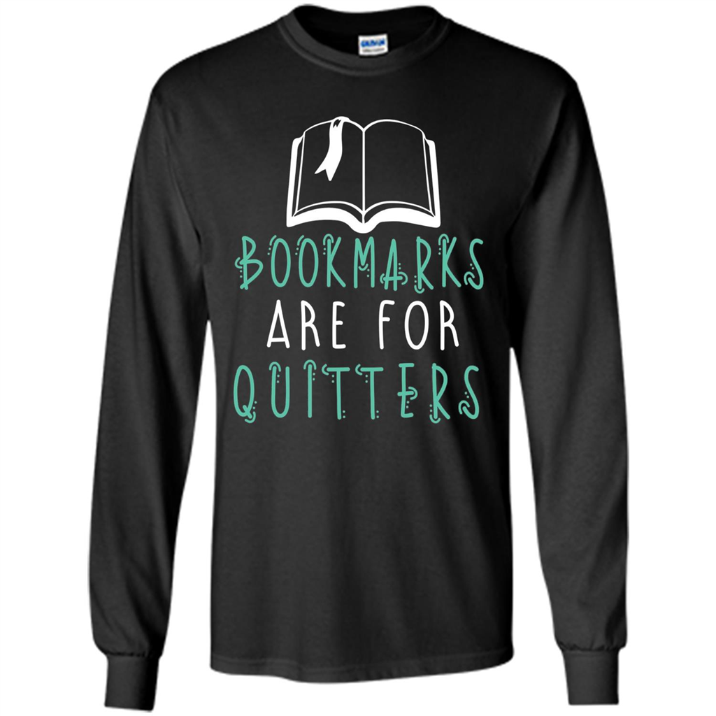 Book Reader T-shirt Bookmarks Are For Quitters Reading T-shirt Black