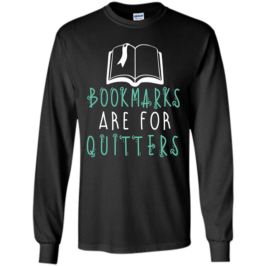 Book Reader T-shirt Bookmarks Are For Quitters Reading T-shirt Black