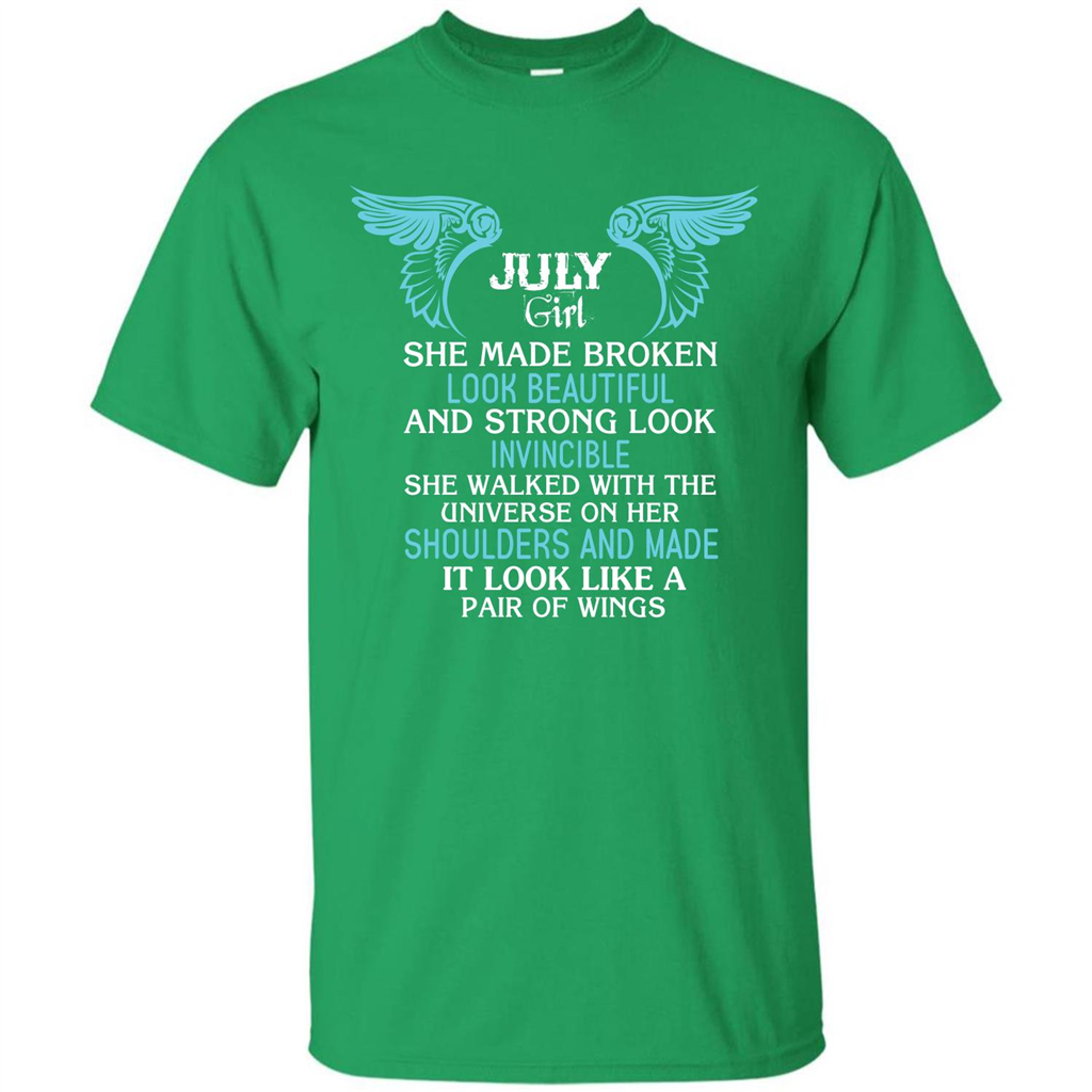 July Girl She Made Broken Look Beautiful T-shirt Irish Green