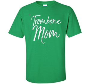 Trombone Mom Shirt Proud High School Marching Band Mother cool shirt