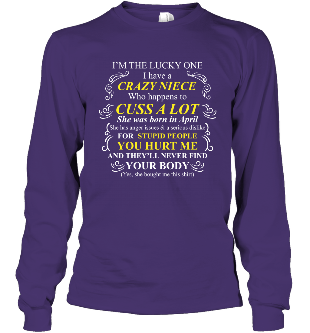 Im The Lucky One I Have A Crazy Niece Family Shirt Long Sleeve T-Shirt Long Sleeve T-Shirt Purple