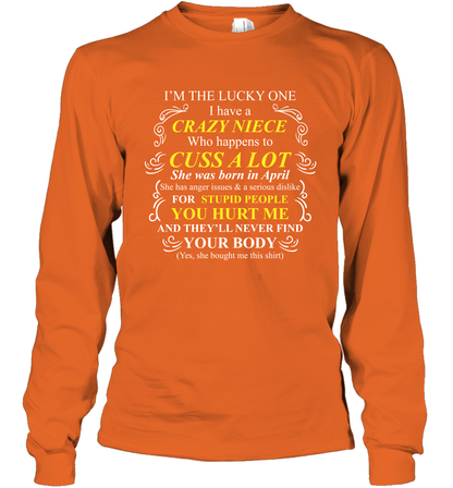 Im The Lucky One I Have A Crazy Niece Family Shirt Long Sleeve T-Shirt Long Sleeve T-Shirt Orange