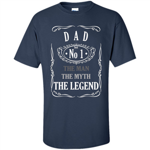 Fathers Day T-shirt Dad No.1 The Man The Myth The Legend