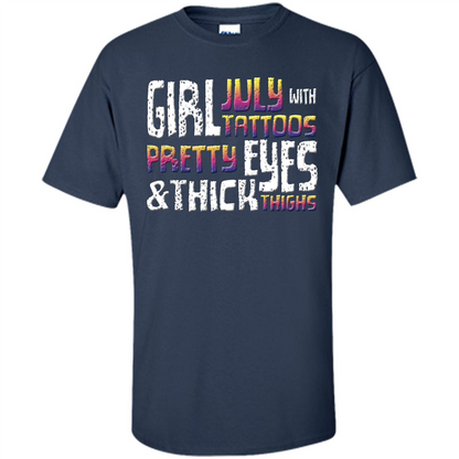 July Girl T-shirt With Tattoos Pretty Eyes and Thick Thighs Navy