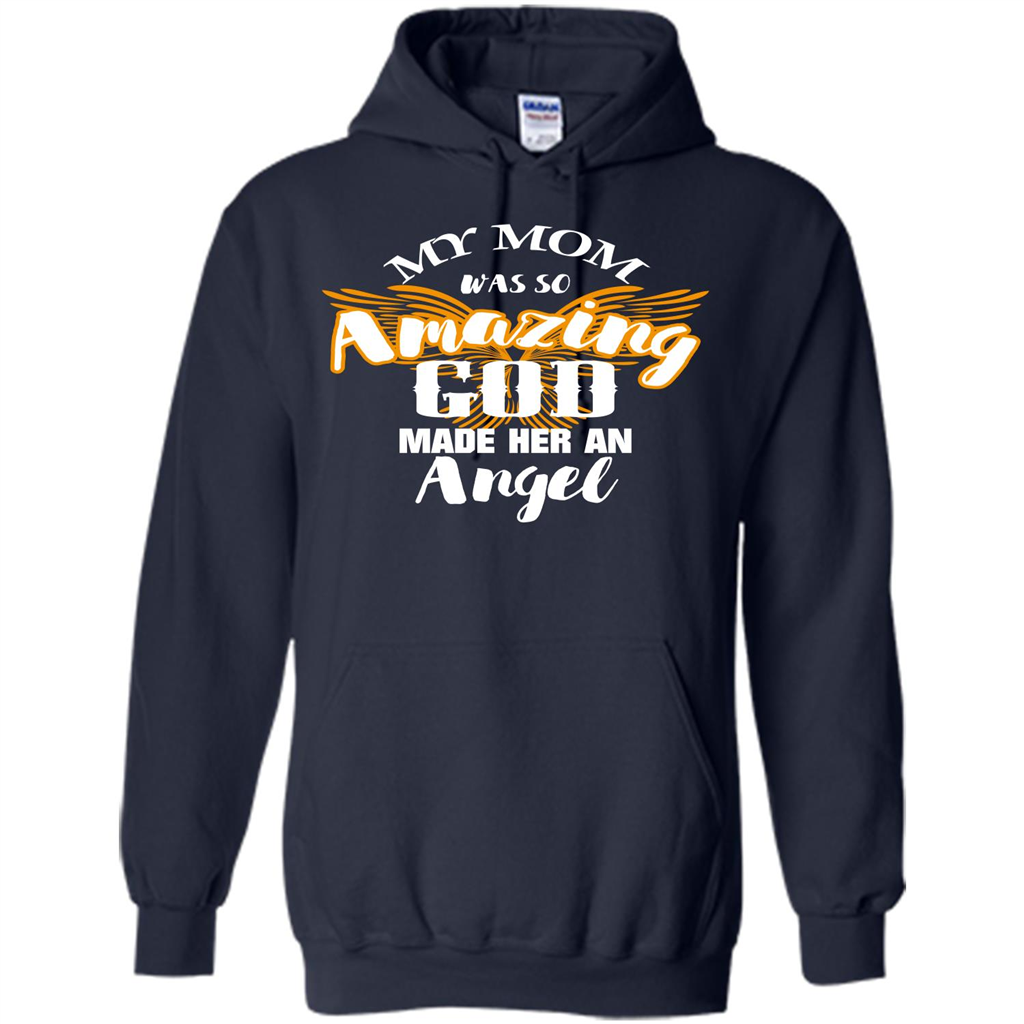 Mommy T-shirt My Mom Was So Amazing God Made Her An Angel Navy