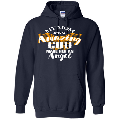 Mommy T-shirt My Mom Was So Amazing God Made Her An Angel Navy