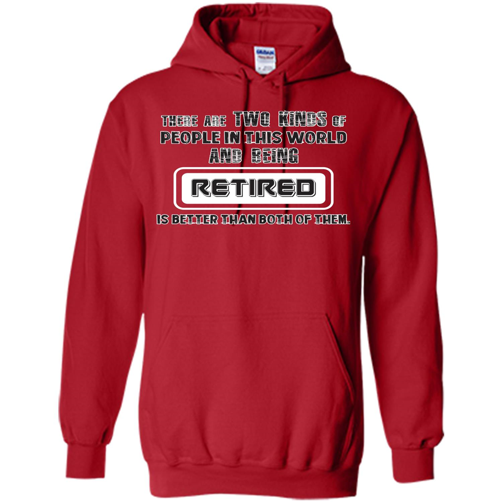 Retired T-shirt Being Retired Is Better Than Both Of Them Red