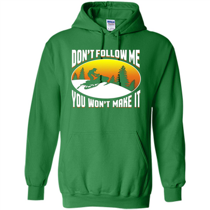 Funny Snowmobile - Don't Follow Me You Won't Make It T-Shirt Irish Green