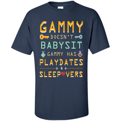 Nana T-shirt Gammy Doesn't Babysit Gammy Has Playdates Sleepovers Navy