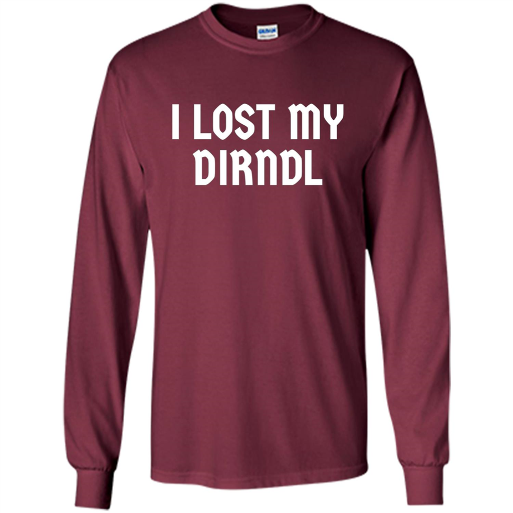 I Lost My Dirndl Oktoberfest Beer Party T-Shirt Maroon