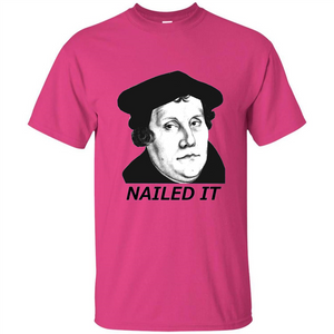 Nailed It 500th Reformation Day T-Shirt