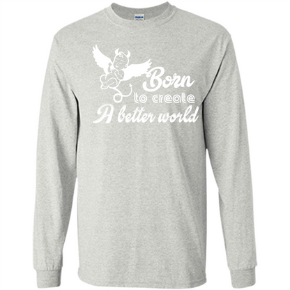 Baby T-shirt Born To Create A better World T-shirt Ash