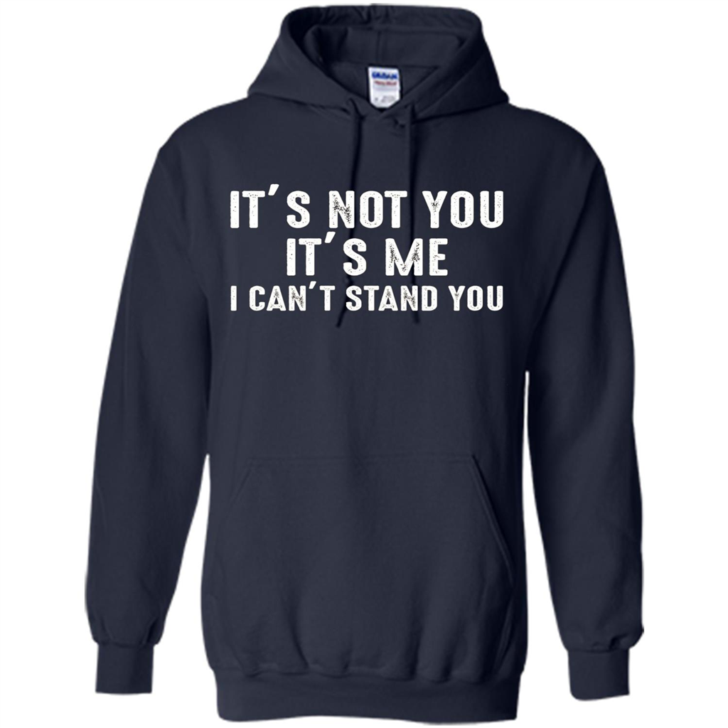 It's Not You It's Me I Can't Stand You T-shirt Navy