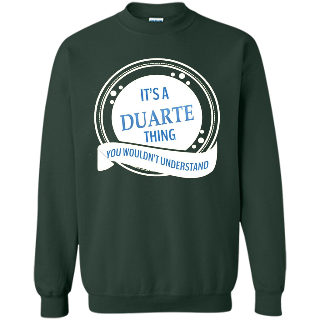 It'S A Duarte Thing You Wouldn't Understand T-shirt Forest Green