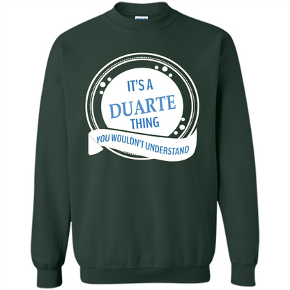 It'S A Duarte Thing You Wouldn't Understand T-shirt Forest Green