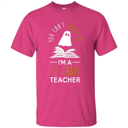 Halloween T-shirt Can't Scare Me, I'm A 1st Grade T-shirt Heliconia