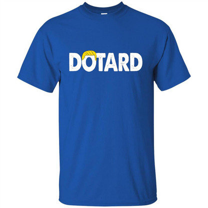 American President Dotard T-shirt Dotard Trump Hair T-shirt Royal