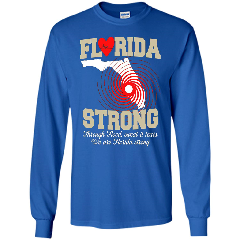 Through Flood, Sweat And Tears T-Shirt Florida Strong T-Shirt Royal