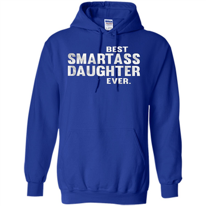 Funny Best Smartass Daughter Ever. T-shirts Royal