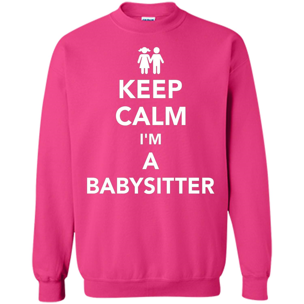 Keep Calm I'm A Babysitter T-Shirt Heliconia