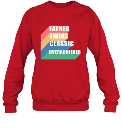 Father Of Twins Classic Overachiever Shirt Sweatshirt Sweatshirt Red