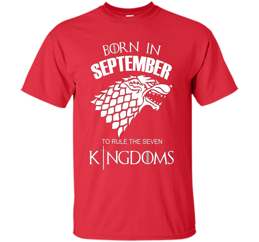 September T-shirt Born In September To Rule The Seven KingDoms T-shirt Red