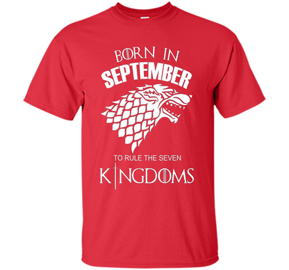 September T-shirt Born In September To Rule The Seven KingDoms T-shirt Red