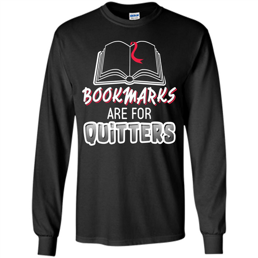 Book Reader T-shirt Bookmarks Are For Quitters T-shirt Black